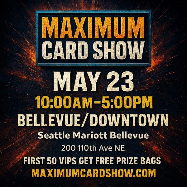 Maximum Card Show - May 23rd