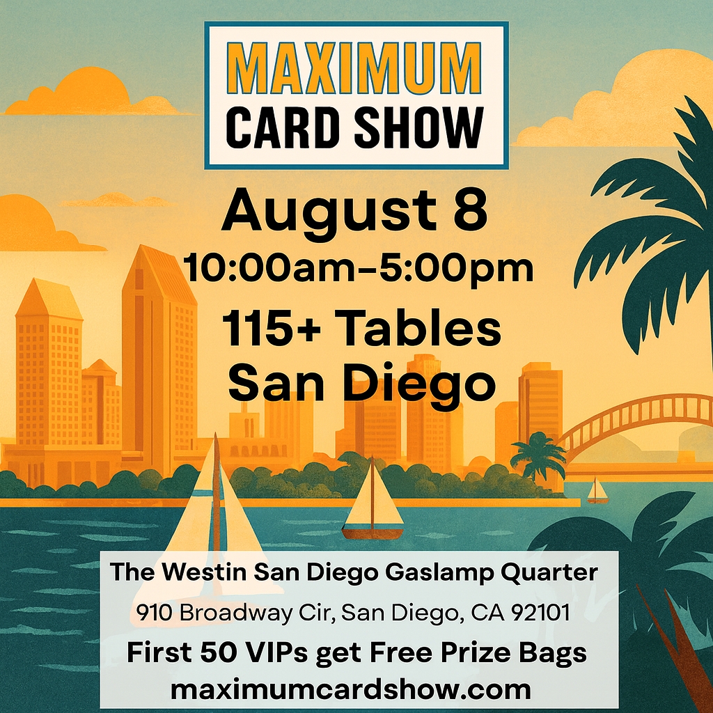 Maximum Card Show - August 8 - San Diego