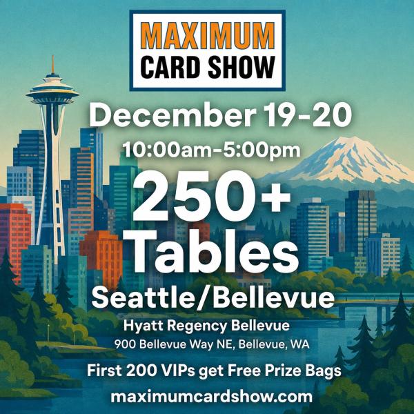 Maximum Card Show - Bellevue (250+ Tables) - December 19-20