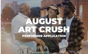 August ART CRUSH Performance Application