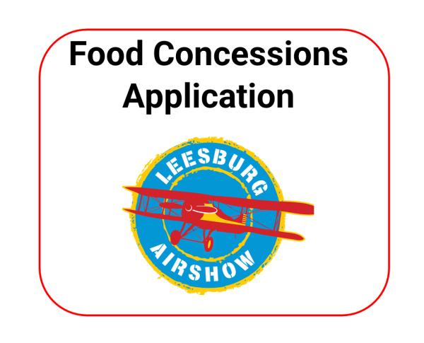 Food Concessions Application - 2025 Leesburg Airshow Food Concessions Application - 2025 Leesburg Airshow