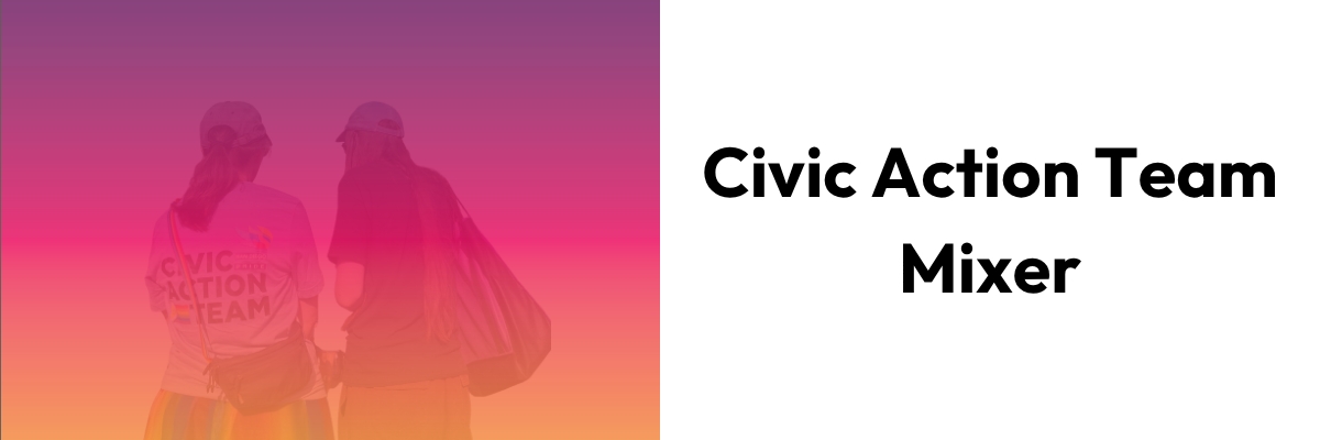Civic Action Team Mixer