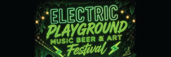Electric Playground - Music, Beer & Arts Fest