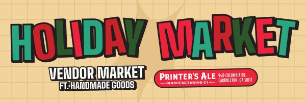 Holiday Market @ Printer's Ale Manufacturing Co.