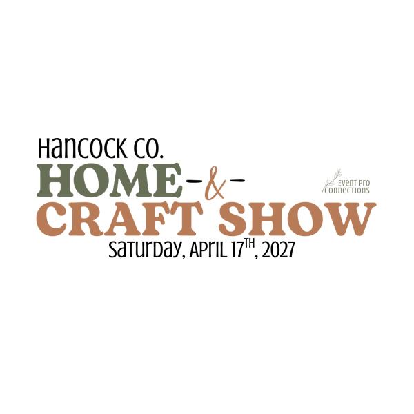 2027 Hancock County Home & Craft Show