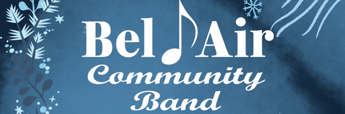 RESCHEDULED The Bel Air Community Band Presents: Make the Season Bright