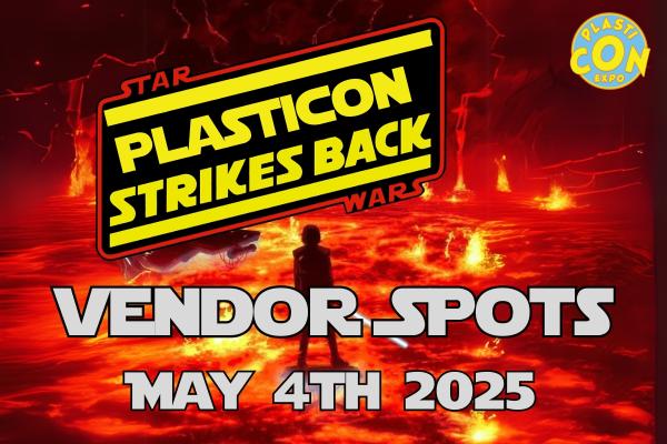 PlastiCon Strikes Back : Vendor Spaces PlastiCon Strikes Back : Vendor Spaces