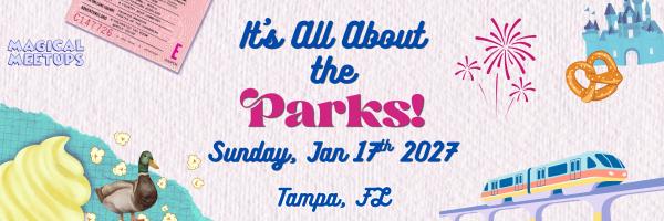 Magical Meetups - It's All About the Parks