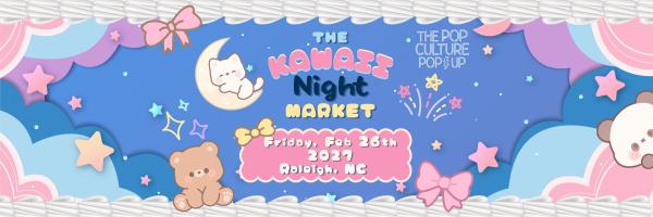 The Pop Culture Popup: The Kawaii Night Market - Raleigh