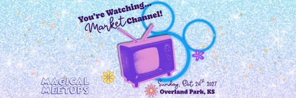 Magical Meetups - You're Watching Market Channel