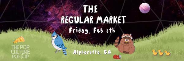 The Pop Culture Popup: The Regular Market