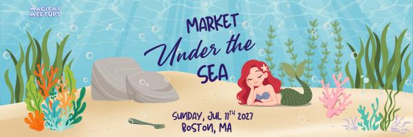 Magical Meetups - The Market Under the Sea