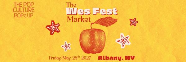 The Pop Culture Popup: The Wes Fest Market