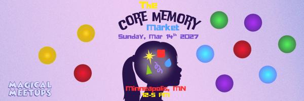 Magical Meetups - The Core Memory Market