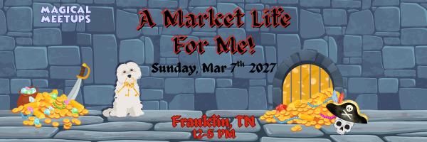 Magical Meetups - A Market Life for Me
