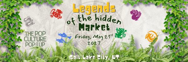 The Pop Culture Popup: Legends of the Hidden Market