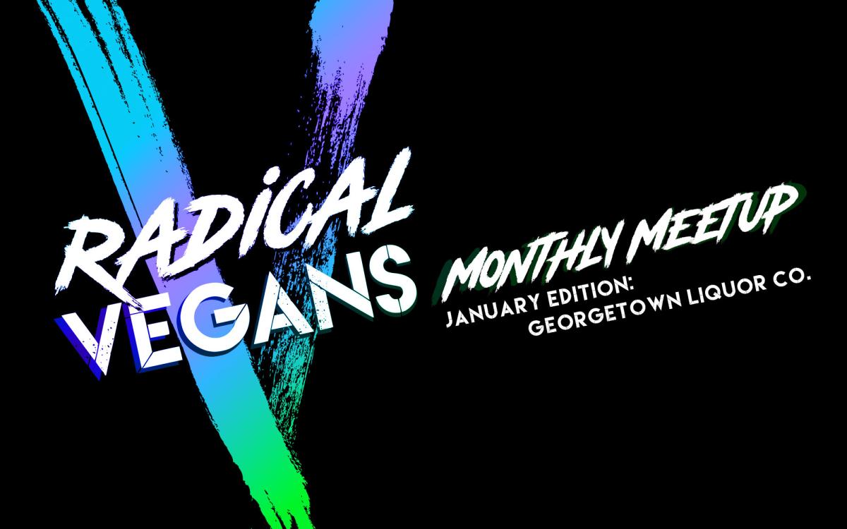 Radical Vegans Monthly Meetup