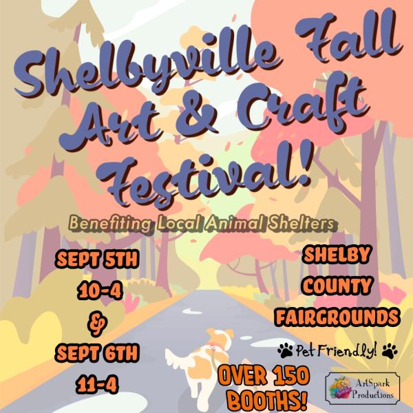 6th Annual Shelbyville Fall Art & Craft Show Benefitting Shelby County Animal Shelters !