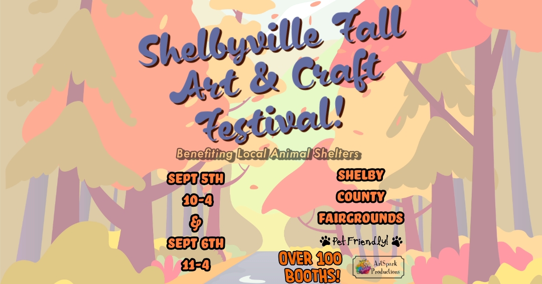 6th Annual Shelbyville Fall Art & Craft Festival Benefitting Shelby County Animal Shelters !