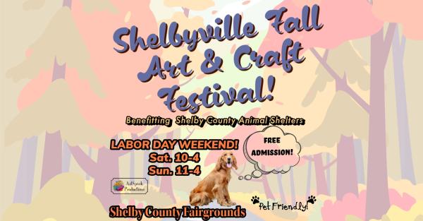 6th Annual Shelbyville Fall Art & Craft Festival Benefitting Shelby County Animal Shelters !