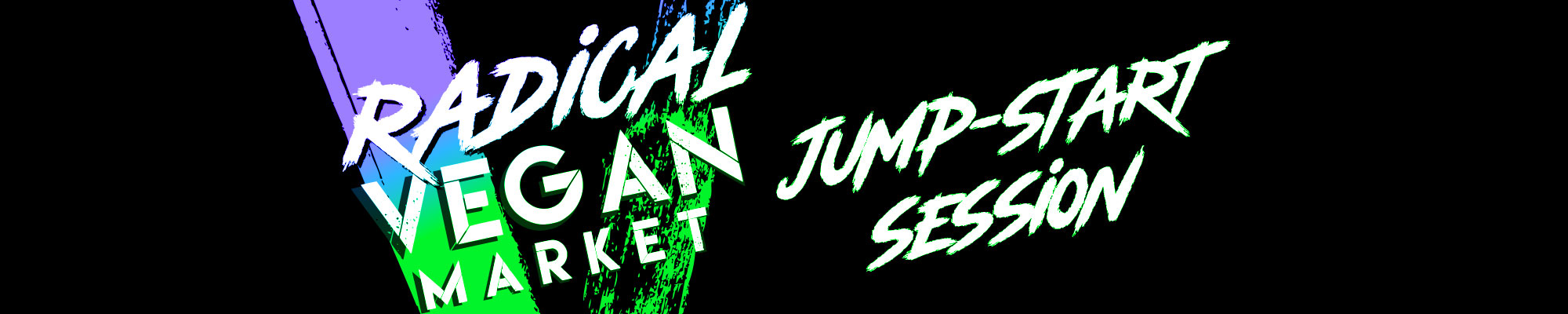 Radical Vegan Market - Jump-Start Session