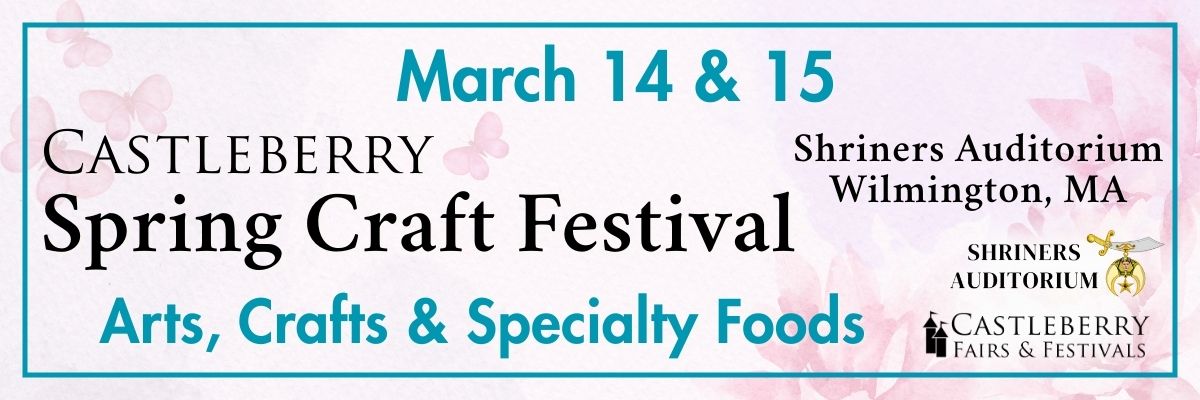 Castleberry Spring Craft Festival - Wilmington, MA