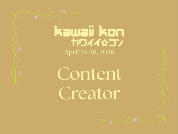 2026 Kawaii Kon Content Creator Application