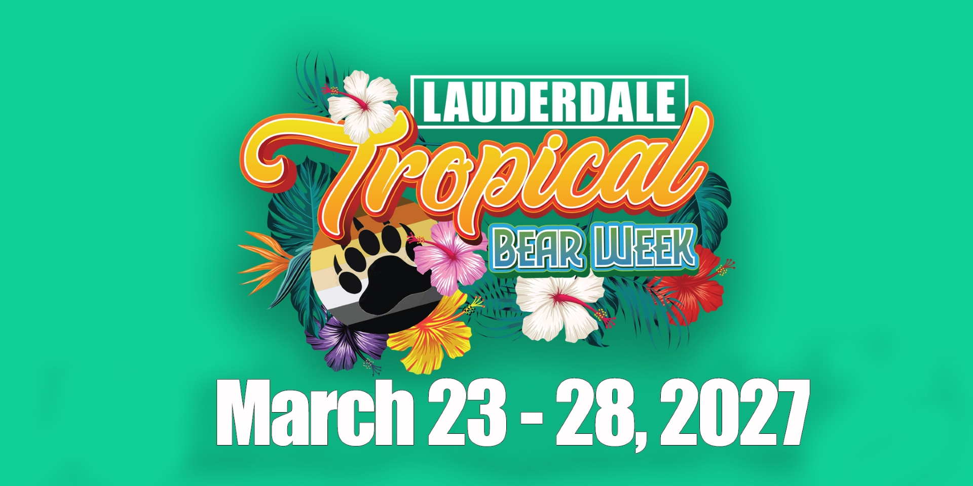 Lauderdale Tropical Bear Week 2027 (Mar 23-28th)