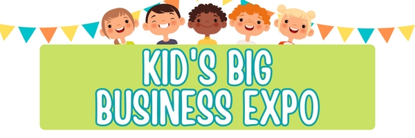 Kid's Big Business Expo 2023