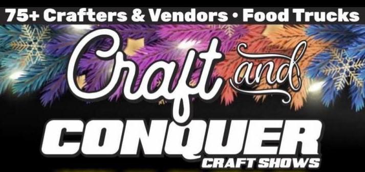 2024 Craft & Conquer Craft Shows - Nov 16th, 23rd, 29th, 30th, & Dec 1st cover image