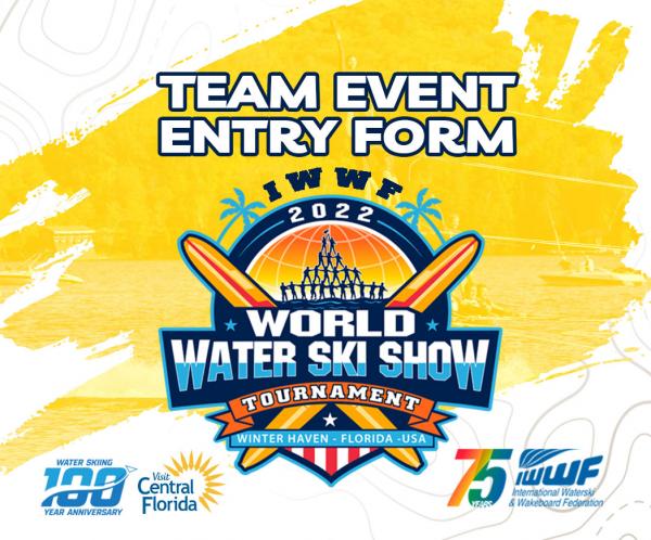 Team Entry  2022 IWWF World Water Ski Show Tournament