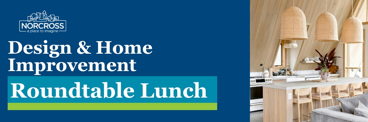 Norcross Design & Home Improvement Roundtable