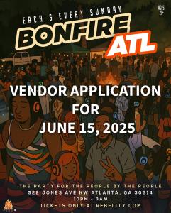 BONFIRE ATL | JUNE  15, 2025 VENDOR APPLICATION LINK