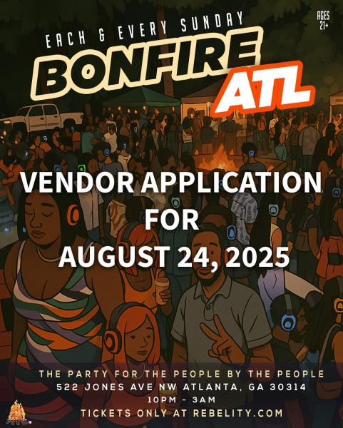 BONFIRE ATL | AUGUST 24, 2025 VENDOR APPLICATION LINK
