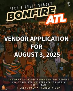 BONFIRE ATL | AUGUST 3, 2025 VENDOR APPLICATION LINK