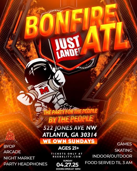 BONFIRE ATL | APRIL 27, 2025 VENDOR APPLICATION LINK BONFIRE ATL | APRIL 27, 2025 VENDOR APPLICATION LINK