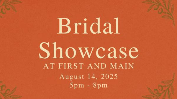 First and Main Bridal Showcase First and Main Bridal Showcase
