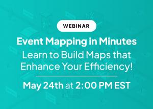 Event Mapping in Minutes - Learn How to Build Maps That Enhance Your Efficiency! cover picture
