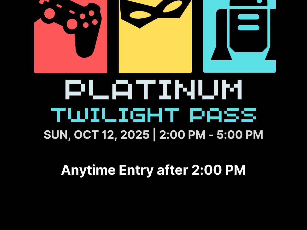 PLATINUM: Twilight Ticket 2PM-5PM (Sunday) cover picture