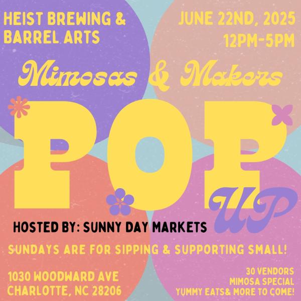 Mimosas & Makers at Heist Brewing & Barrel Arts (June 22nd) Mimosas & Makers at Heist Brewing & Barrel Arts (June 22nd)
