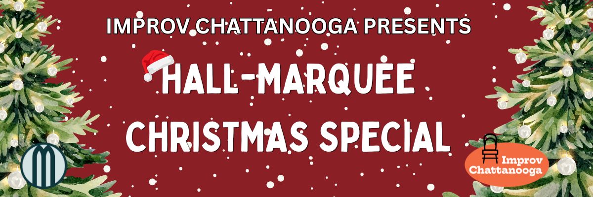 Improv Chattanooga Presents a Hall-Marquee Christmas Special