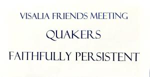 Visalia Friends Meeting Quakers Faithfully Persistent