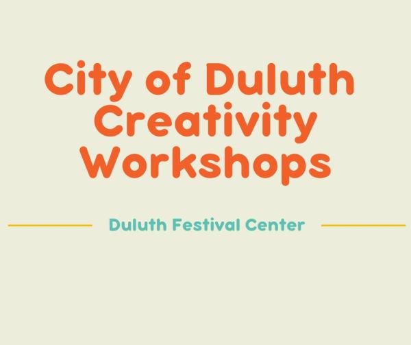 Duluth Festival Center Creativity Workshops