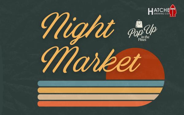 Night Market @ Hatchet Brewing {Pop Up in the Pines}