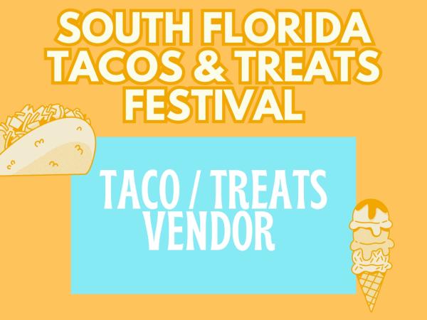 Tacos & Desserts Vendors (DBPR Licensed/Restaurants/Food Trucks) Tacos & Desserts Vendors (DBPR Licensed/Restaurants/Food Trucks)