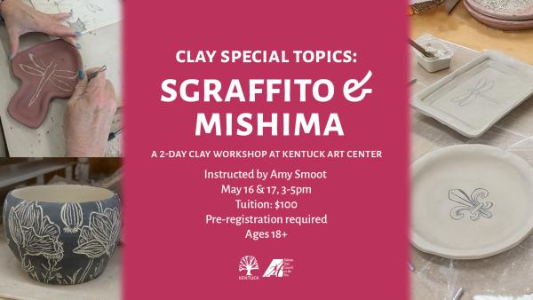 Clay Special Topics: Sgraffito and Mishima