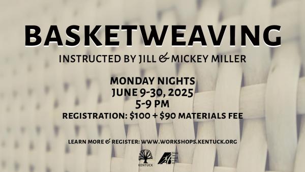 Basketweaving with Jill & Mickey Miller: June 2025