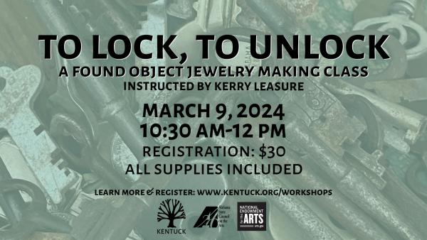To Lock, To Unlock: A Found Object Jewelry Making Class with Kerry Leasure