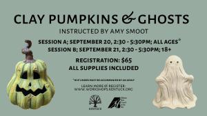 Clay Pumpkins & Ghosts Session A: Sept. 20, 2:30-5:30; All Ages cover picture