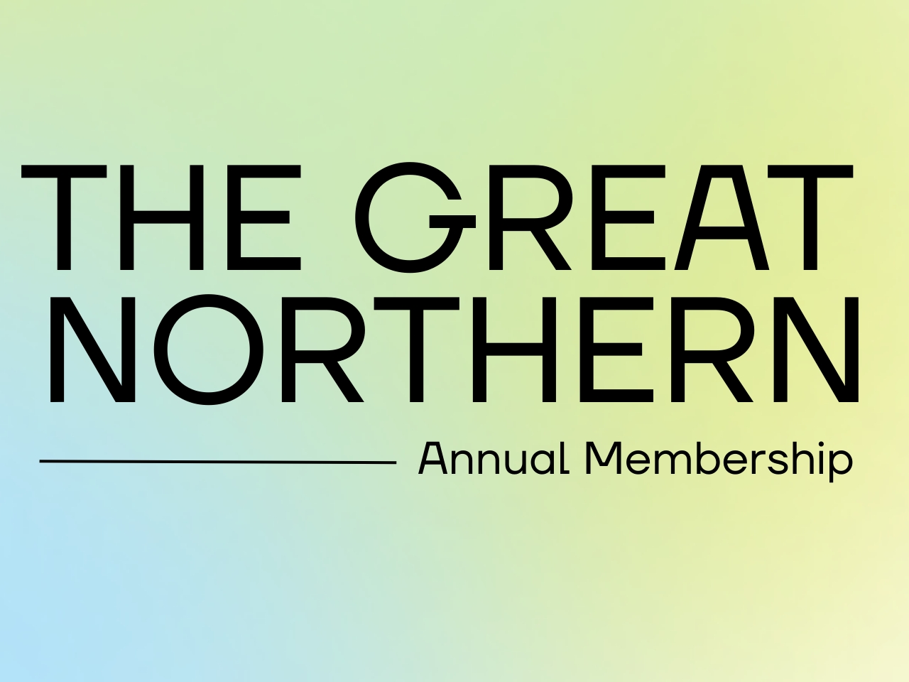 The Great Northern Annual Membership cover picture